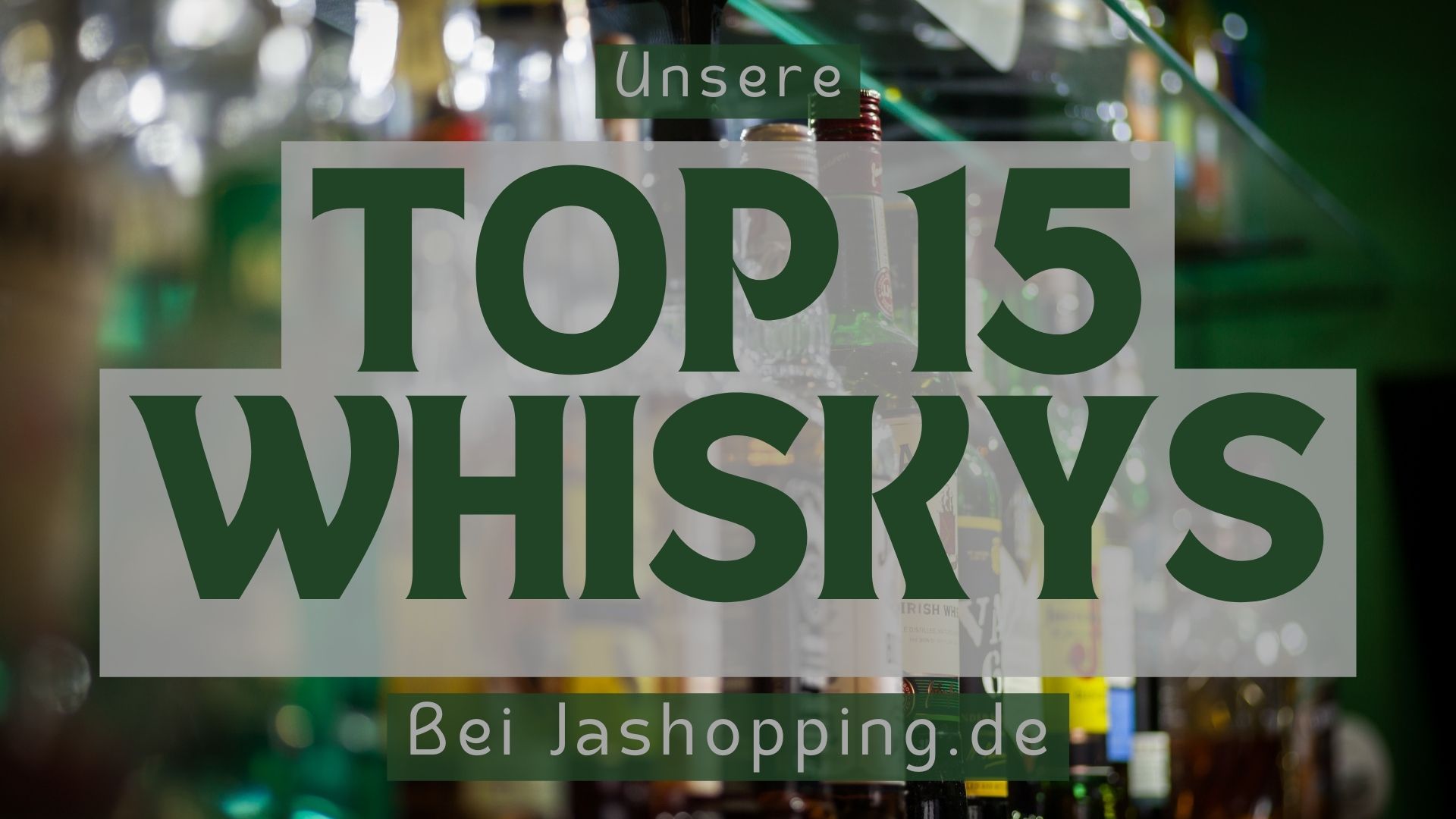 Guter Whisky Top 15 Whiskys, die man probiert haben muss!