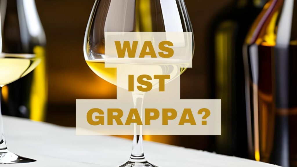 Was ist Grappa? Der italienische Tresterbrand erklärt…